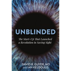 (영문도서)Unblinded: The Start-Up That Launched a Revolution in Saving Sight Hardcover, Amplify Publishing, English, 9798891388710
