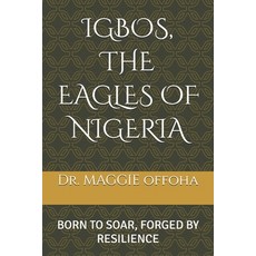 (英文圖書)Igbos the Eagles of Nigeria: Born to Soar Forged by Resilience 平裝版, Independently Published, 英文
