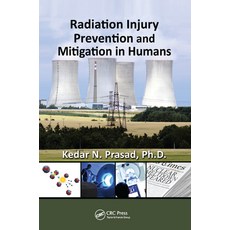 (영문도서) Radiation Injury Prevention and Mitigation in Humans Paperback, CRC Press, English, 9781138374607