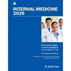 (영문도서)Internal Medicine 2026: Clinical Principles Current Guidelines and Landmark Tr... Paperback, Independently Published, English, 9798195723392 Independently Published, English, 9798195723392