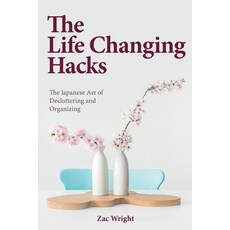 The Life Changing Hacks: The Japanese art of decluttering and organizing Paperback, Independently Published, English, 9798568353591