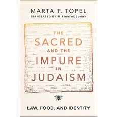 (영문도서) The Sacred and the Impure in Judaism: Law Food and Identity Paperback, Oxford University Press, USA, English, 9780197677674
