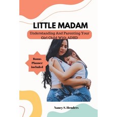 (영문도서) Little Madam: Understanding And Parenting Your Girl Child With ADHD Paperback, Independently Published, English, 9798322786863