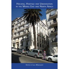 (영문도서)Housing Heritage and Urbanisation in the Middle East and North Africa Paperback, Open Book Publishers, English, 9781805115618
