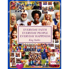 (영문도서)Everyday Faith Everyday People Everyday Happiness Paperback, Carypress International Books, English, 9781631031342