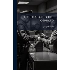 (영문도서)The Trial Of Joseph Gerrald Hardcover, Hutson Street Press, English, 9781024359169