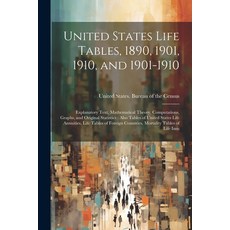 (영문도서) United States Life Tables 1890 1901 1910 and 1901-1910: Explanatory Text Mathematical Th... Paperback, Legare Street Press, English, 9781021646118