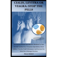 (영문도서) Cialis Levitra or Viagra: STOP THE PILLS: The Proven Natural And Effective Methods To Cure E... Paperback, Independently Published, English, 9798457253858
