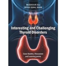 (영문도서)Interesting and Challenging Thyroid Disorders: Case Studies Discussion and Lear... Paperback, Authorhouse UK, English, 9798823096379