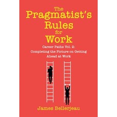 (영문도서)The Pragmatist's Rules for Work Paperback, James Bellerjeau, English, 9781968723439
