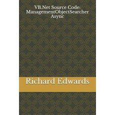(영문도서) VB.Net Source Code: ManagementObjectSearcher Async Paperback, Independently Published, English, 9781730846021