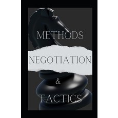 (영문도서) Negotiation Methods And Tactics Paperback, Independently Published, English, 9798328798884