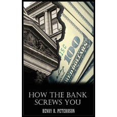 (영문도서) How the Bank Screws You Hardcover, Henry Petersohn, English, 9798330263486