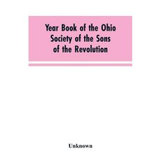 (영문도서)Year Book of the Ohio Society of the Sons of the Revolution: February 22 1909 Paperback, Alpha Edition, English, 9789353604264
