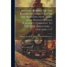 (영문도서) Annual Report Of The Board Of Directors Of The Western New York And Pennsylvania Railway Comp... Paperback, Legare Street Press, English, 9781021539083