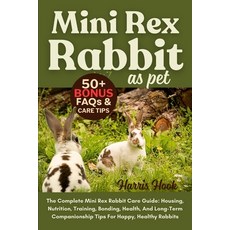 (英文圖書)Mini Rex Rabbit as Pet: The Complete Mini Rex Rabbit Care Guide: Housing Nutrit... 平裝版, Independently Published, 英文