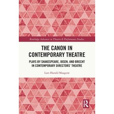 (영문도서)The Canon in Contemporary Theatre: Plays by Shakespeare Ibsen and Brecht in Co... Paperback, Routledge, English, 9781032421780
