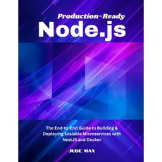 (英文圖書)Production-Ready Node.js: The End-to-End Guide to Building & Deploying Scalable... 平裝版, Independently Published, 英文