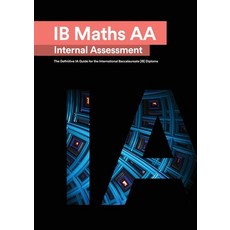(영문도서) IB Math AA [Analysis and Approaches] Internal Assessment: Seven Excellent IA for the Internat... Paperback, Zouev Elite Publishing, English, 9781999611552