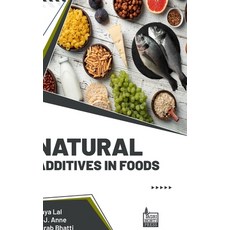 (영문도서) Natural Additives in Foods Hardcover, Agri Horti Press, English, 9789387695900