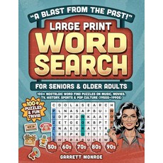 \"A Blast from the Past!\" Large Print Word Search for Seniors & Older Adults: 100+ Nostalgic Word F, "A Blast from the Past!" Large