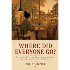 (英文圖書)Where Did Everyone Go?: The Honest Guide to Making Real Friends as an Adult - Ev... 平裝版, Independently Published, 英文