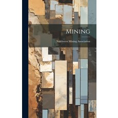 (영문도서) Mining Hardcover, Legare Street Press, English, 9781019557419