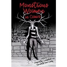 Monstrous Women in Comics Paperback, University Press of Mississ..., English, 9781496827630