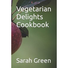 (영문도서) Vegetarian Delights Cookbook Paperback, Independently Published, English, 9798879383737
