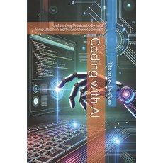 (영문도서) Coding with AI: Unlocking Productivity and Innovation in Software Development Paperback, Independently Published, English, 9798308926023
