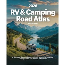 (영문도서)2026 RV & Camping Road Atlas: A Complete Guide to Exploring North America's High... Paperback, Independently Published, English, 9798272472052