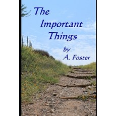 (영문도서) The Important Things Paperback, Independently Published