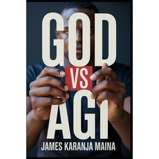 (영문도서)God Vs AGI Paperback, Independently Published, English, 9798264635700