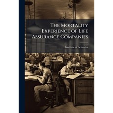 (영문도서)The Mortality Experience of Life Assurance Companies Paperback, Nabu Press, English, 9781141343720