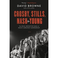 (영문도서) Crosby Stills Nash and Young: The Wild Definitive Saga of Rock's Greatest Su... Paperback, Da Capo, English, 9780306922633
