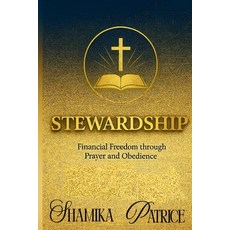 (영문도서)Stewardship: Financial Freedom through Prayer and Obedience Paperback, Prime Stewardship Inc, English, 9798993639703