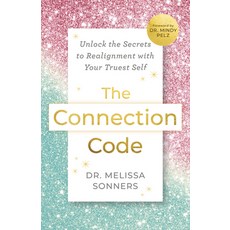 (영문도서)The Connection Code: Unlock the Secrets to Realignment with Your Truest Self Paperback, Hay House LLC, English, 9781401997908