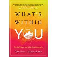 What's Within You: Your Roadmap to Living Life With No Barriers Hardcover, Kenilworthlore Publishing