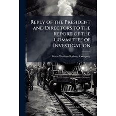 (영문도서)Reply of the President and Directors to the Report of the Committee of Investiga... Paperback, Nabu Press, English, 9781145060708