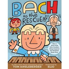 Bach to the Rescue!!!: How a Rich Dude Who Couldn¿t Sleep Inspired the Greatest Music Ever Hardcover, Harry N. Abrams, English, 9781419731648