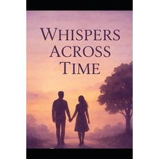 (영문도서)Whispers Across Time Paperback, Independently Published, English, 9798242499034