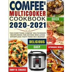 Comfee' Multicooker Cookbook 2020-2021: The Everything Comfee' Multicooker Recipe Book for Anyone Wh... Paperback, Jimmy W. Edwards, English, 9781637839379