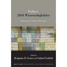 (영문도서) Fichte's 1804 Wissenschaftslehre: Essays on the Science of Knowing Paperback, State University of New Yor..., English, 9781438495941