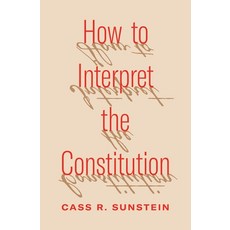 (영문도서)How to Interpret the Constitution Paperback, Princeton University Press, English, 9780691252032