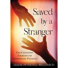 (영문도서) Saved by A Stranger: Life Changing Journeys of Transplant Patients Hardcover, Giro Di Mondo Publishing, English, 9781737138815