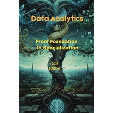 (영문도서)Data Analytics: From Foundation to Specialization (2025 Edition) Paperback, Azhar Sario Hungary, English, 9783384755575