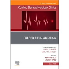 (영문도서)Pulsed Field Ablation An Issue of Cardiac Electrophysiology Clinics Hardcover, Elsevier, English, 9780443347054
