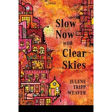 (영문도서) Slow Now with Clear Skies Paperback, Moonpath Press, English, 9781936657841