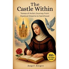 (英文圖書)The Castle Within: Biography of St. Teresa of Avila 平裝版, Angel Alegre, 英文