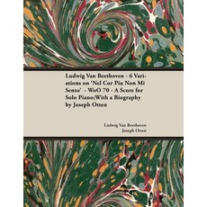 Ludwig Van Beethoven - 6 Variations on 'Nel Cor Piu Non Mi Sento' - WoO 70 - A Score for Solo Piano;... Paperback, Classic Music Collection - Read & Co.